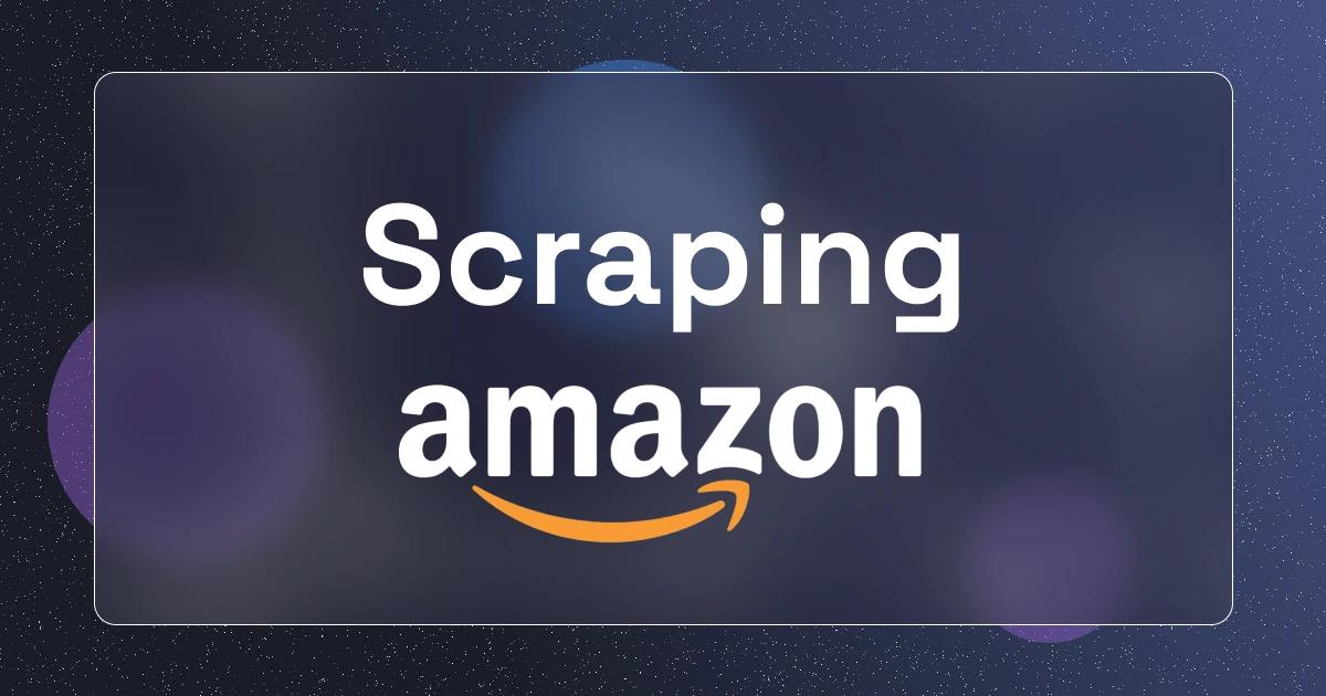 How to Scrape Amazon Product Data in 2025?