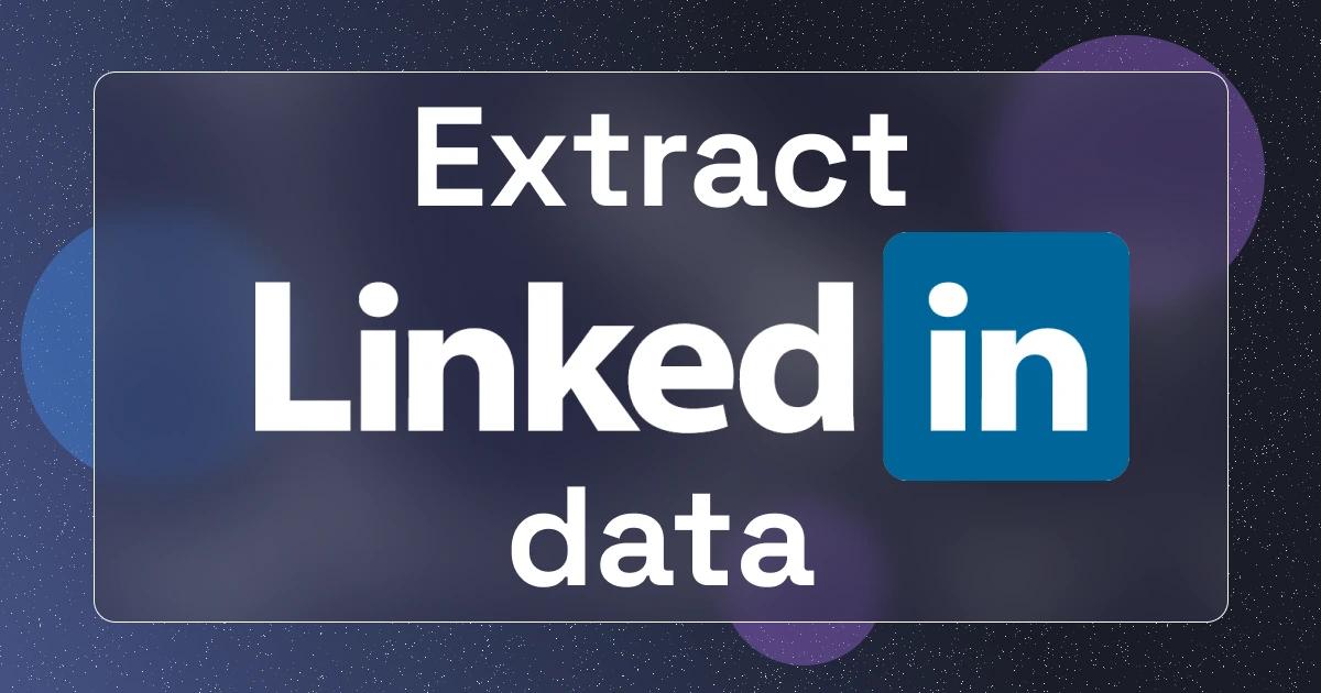 How to Extract LinkedIn Data Without Getting Banned