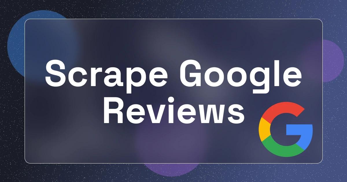 Why extracting Google customer reviews ?